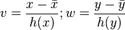 v = \frac{x - \bar x}{h(x)}; w = \frac{y - \bar y}{h(y)}