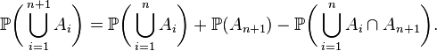 {\mathbb P}\biggl(\bigcup_{i=1}^{n+1} A_i\biggr) = {\mathbb P}\biggl(\bigcup_{i=1}^n A_i\biggr) + \mathbb P(A_{n+1}) - {\mathbb P}\biggl(\bigcup_{i=1}^n A_i \cap A_{n+1}\biggr).