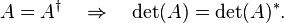 A=A^\dagger\quad \Rightarrow \quad \det(A) = \det(A)^*.