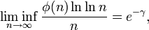  \liminf_{n \to \infty} \frac{\phi(n) \ln \ln n}{n} = e^{-\gamma}, 