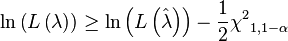 \ln \left( L\left( \lambda \right) \right)\ge \ln \left( L\left( {\hat{\lambda }} \right) \right)-\frac{1}{2}{{\chi }^{2}}_{1,1-\alpha }