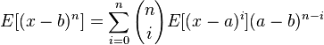 
E[(x-b)^n]=\sum_{i=0}^n {{n}\choose{i}}E[(x-a)^i](a-b)^{n-i}
