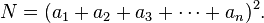 N = (a_1+a_2+a_3+\dotsb+a_n)^2.