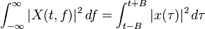 \int_{-\infty}^\infty |X(t, f)|^2\, df = \int_{t-B}^{t+B} |x(\tau)|^2\,d\tau