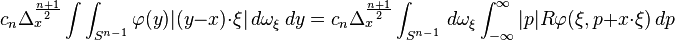 c_n \Delta^{\frac{n+1}{2}}_x\int\int_{S^{n-1}} \varphi(y)|(y-x)\cdot\xi|\,d\omega_\xi\,dy = c_n\Delta^{\frac{n+1}{2}}_x\int_{S^{n-1}} \, d\omega_\xi \int_{-\infty}^\infty |p|R\varphi(\xi,p+x\cdot\xi)\,dp