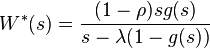 W^\ast(s) = \frac{(1-\rho)s g(s) }{s-\lambda(1-g(s))}