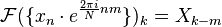 \mathcal{F}(\{ x_n\cdot e^{\frac{2\pi i}{N}n m} \})_k=X_{k-m}