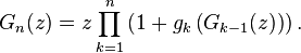 G_n(z) = z \prod _{k=1}^n \left( 1+g_k \left( G_{k-1}(z) \right) \right).