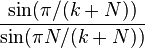 \frac{\sin(\pi/(k+N))}{\sin(\pi N/(k+N))}