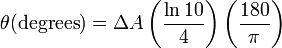  \theta (\text{degrees}) = \Delta A \left( \frac {\ln 10}{4} \right) \left( \frac {180}{\pi} \right)\, 