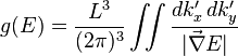 g(E)=\frac{L^3}{(2\pi)^3}\iint\frac{dk'_x\,dk'_y}{|\vec{\nabla}E|}