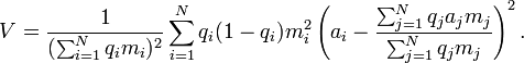 V = \frac{1}{(\sum_{i=1}^N q_i m_i)^2} \sum_{i=1}^N q_i(1-q_i) m_{i}^{2} \left(a_i - \frac{\sum_{j=1}^N q_j a_j m_j}{\sum_{j=1}^N q_j m_j}\right)^2 .