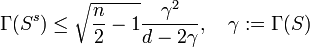   \Gamma(S^ s ) \le\sqrt{\frac{n}{2} - 1} \frac{\gamma^2}{d - 2\gamma}, \quad \gamma :=  \Gamma(S )  