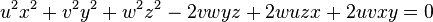 \ u^2x^2+v^2y^2+w^2z^2-2vwyz+2wuzx+2uvxy=0