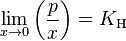 \lim_{x\to 0}\left( \frac{p}{x}\right) = K_{\rm H}