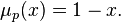 \mu_p(x)=1-x.