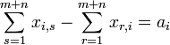 \sum_{s=1}^{m+n}{x_{i,s}}-\sum_{r=1}^{m+n}{x_{r,i}}=a_i