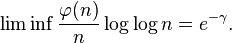 
\lim\inf\frac{\varphi(n)}{n}\log\log n = e^{-\gamma}.
