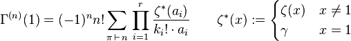 \Gamma^{(n)}(1)=(-1)^n n!\sum\limits_{\pi\,\vdash \, n}\,\prod_{i=1}^r\frac{\zeta^*(a_i)}{k_i!\cdot a_i} \qquad \zeta^*(x):=\begin{cases}\zeta(x)&x\ne1\\ \gamma&x=1\end{cases}