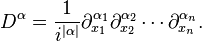 D^\alpha = \frac{1}{i^{|\alpha|}} \partial_{x_1}^{\alpha_1}\partial_{x_2}^{\alpha_2} \cdots \partial_{x_n}^{\alpha_n}. 