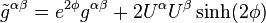 \tilde g^{\alpha\beta}=e^{2\phi}g^{\alpha\beta}+2U^\alpha U^\beta\sinh(2\phi)