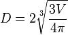 D = 2 \sqrt[3] {\frac{3V}{4\pi}}