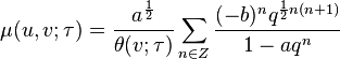 \mu(u, v; \tau) = \frac{a^\frac{1}{2}}{\theta(v; \tau)}\sum_{n\in Z}\frac{(-b)^nq^{\frac{1}{2}n(n + 1)}}{1 - aq^n}