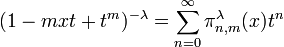 \displaystyle (1-mxt+t^m)^{-\lambda}=\sum^\infty
_{n=0}\pi^\lambda_{n,m}(x)t^n