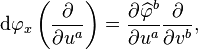 \mathrm d \varphi_x\left(\frac{ \partial }{\partial u^a}\right)  = \frac{\partial \widehat{\varphi}^b}{\partial u^a} \frac{ \partial }{\partial v^b},