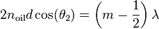 2n_{\rm oil}d\cos(\theta_2)=\left(m-\frac{1}{2}\right)\lambda