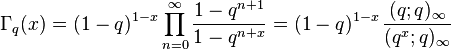 \Gamma_q(x) = (1-q)^{1-x}\prod_{n=0}^\infty
\frac{1-q^{n+1}}{1-q^{n+x}}=(1-q)^{1-x}\,\frac{(q;q)_\infty}{(q^x;q)_\infty}
