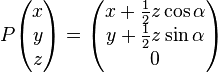  P \begin{pmatrix} x \\ y \\ z \end{pmatrix} = \begin{pmatrix}
x + \frac12 z \cos \alpha \\ y + \frac12 z \sin \alpha \\  0 \end{pmatrix}