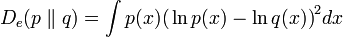 
    D_e(p \parallel q) = \int p(x)\big( \ln p(x) - \ln q(x) \big)^2 dx
  