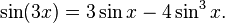 \sin(3x) = 3 \sin x - 4 \sin^3 x . \,