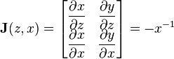 \mathbf J (z,x) 
= \begin{bmatrix}
    \dfrac{\partial x}{\partial z} &  \dfrac{\partial y}{\partial z}\\
    \dfrac{\partial x}{\partial x} &  \dfrac{\partial y}{\partial x} \end{bmatrix}
= - x^{-1} 