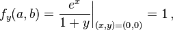 f_y(a,b)=\frac{e^x}{1+y}\bigg|_{(x,y)=(0,0)}=1\,,