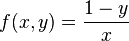 f(x, y) = {1 - y \over x}