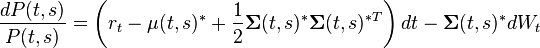 \frac{dP(t,s)}{P(t,s)} = \left( r_t - \mu(t,s)^* + \frac{1}{2} \boldsymbol \Sigma(t,s)^* \boldsymbol \Sigma(t,s)^{*T} \right)dt - \boldsymbol \Sigma(t,s)^* dW_t