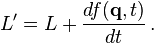 L' = L + \frac{df(\mathbf{q},t)}{dt}\,.