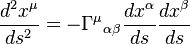 \frac{d^2 x^\mu}{ds^2} = - \Gamma^\mu{}_{\alpha\beta}\frac{d x^\alpha}{ds}\frac{d x^\beta}{ds}