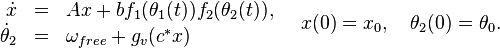 \begin{array}{rcl}
 \dot x &= &Ax + b f_1(\theta_1(t)) f_2(\theta_2(t)),\\
 \dot \theta_2 &= & \omega_{free} + g_v (c^{*}x) \\
\end{array}
\quad
x(0) = x_0, \quad \theta_2(0) = \theta_0.
