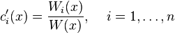 c_i'(x) = \frac{W_i(x)}{W(x)}, \, \quad i=1,\ldots,n