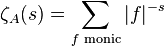 \zeta_{A}(s)=\sum_{f\text{ monic}}|f|^{-s}