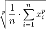 \sqrt[p]{\frac{1}{n} \cdot \sum_{i=1}^n x_{i}^p}