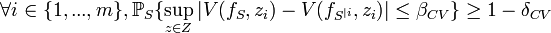 \forall i\in\{1,...,m\}, \mathbb{P}_S\{\sup_{z\in Z}|V(f_S,z_i)-V(f_{S^{|i}},z_i)|\leq\beta_{CV}\}\geq1-\delta_{CV}