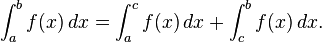  \int_a^b f(x) \, dx = \int_a^c f(x) \, dx + \int_c^b f(x) \, dx.