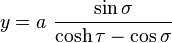 
y = a \ \frac{\sin \sigma}{\cosh \tau - \cos \sigma}
