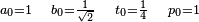 \scriptstyle a_0 = 1 \quad b_0 = \frac{1}{\sqrt 2} \quad t_0 = \frac{1}{4} \quad p_0 = 1