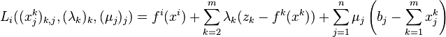 L_i((x_j^k)_{k,j}, (\lambda_k)_k, (\mu_j)_j)=f^i(x^i)+\sum_{k=2}^m \lambda_k(z_k- f^k(x^k))+\sum_{j=1}^n \mu_j \left( b_j-\sum_{k=1}^m x_j^k \right)