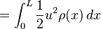  = \int_{0}^L\frac{1}{2}u^2 \rho(x) \,dx